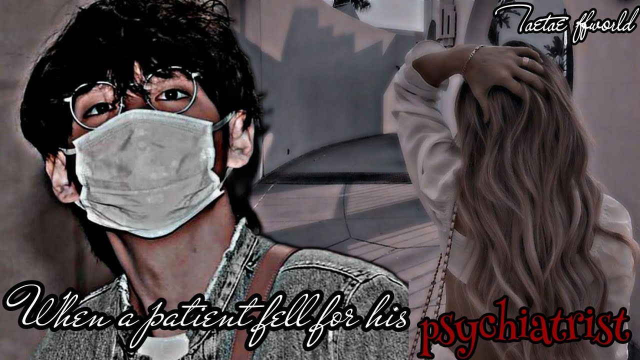 ||𝐊𝐓𝐇𝐅𝐅||𝑾𝒉𝒆𝒏 𝒂 𝒑𝒂𝒕𝒊𝒆𝒏𝒕 𝒇𝒆𝒍𝒍 𝒇𝒐𝒓 𝒉𝒊𝒔 𝒑𝒔𝒚𝒄𝒉𝒊𝒂𝒕𝒓𝒊𝒔𝒕||𝐎𝐍𝐄𝐒𝐇𝐎𝐓||