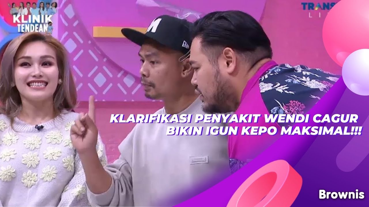 KLARIFIKASI PENYAKIT WENDI CAGUR BIKIN IGUN KEPO MAKSIMAL!!! | BROWNIS (27/9/21) P1