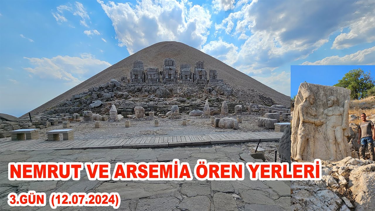 2024 UZUN GEZİ 3.GÜN KEMALİYE(EĞİN)-MALATYA-NEMRUT-ARSEMİA-ADIYAMAN-HALFETİ- NİZİP (12,07,2024)