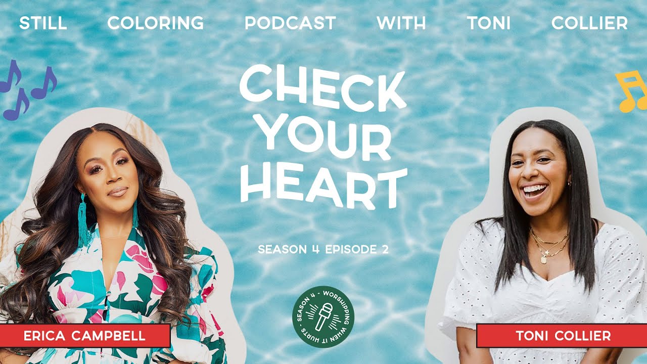 Check Your Heart with Erica Campbell | Still Coloring Podcast