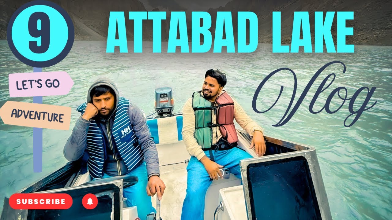 Attabad Lake Hunza | Road Trip Northern Pakistan