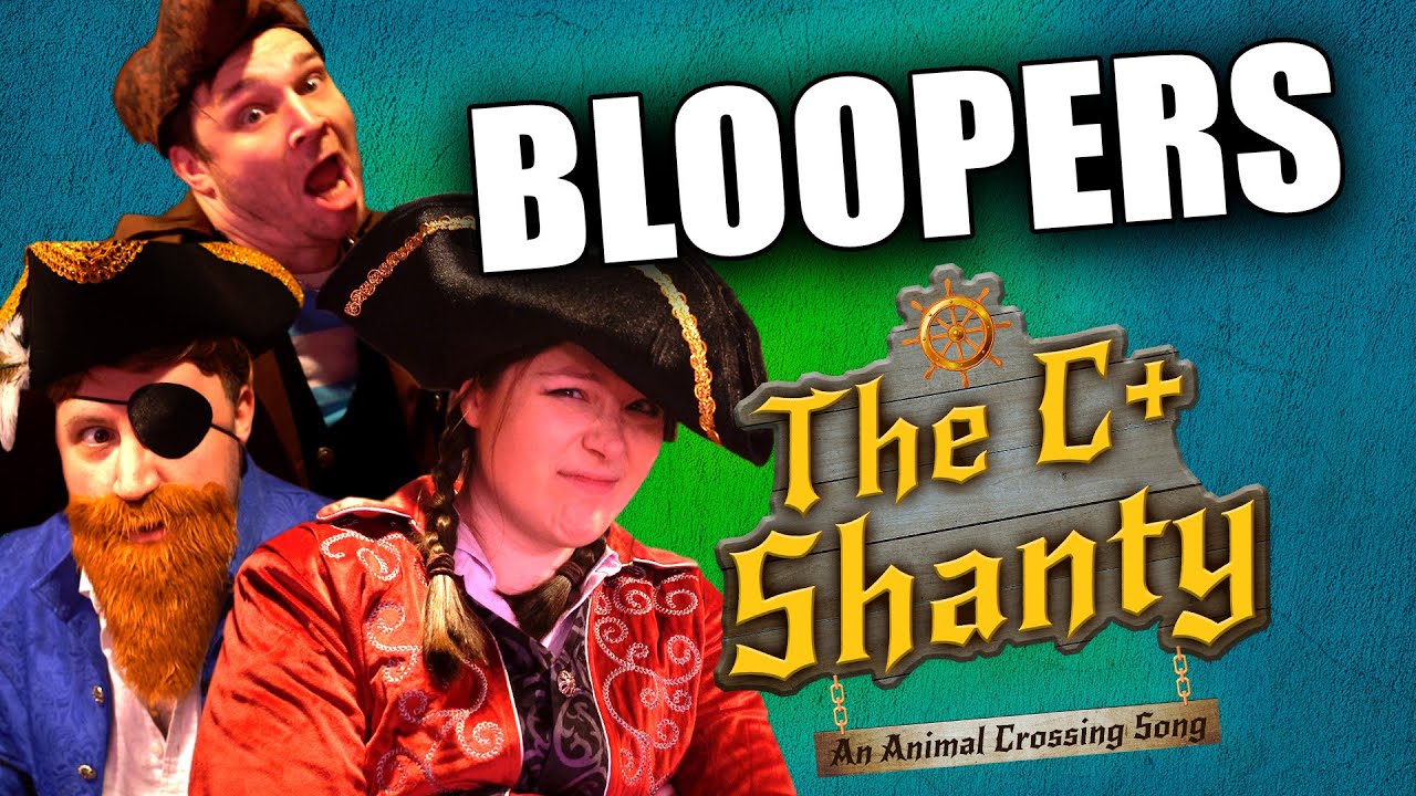 BLOOPERS from The C+ Shanty: An Animal Crossing Song