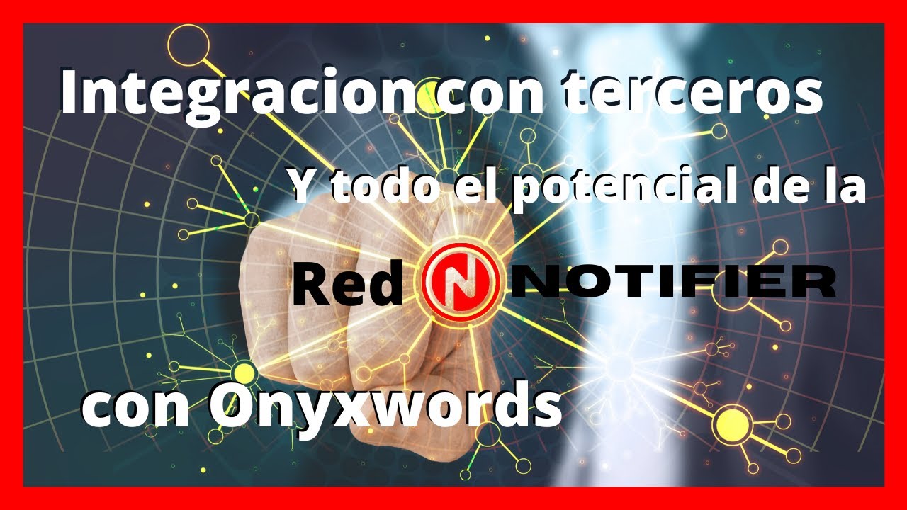 Webinar: Red NotiFireNet e Integracion con Terceros y OnyxWorks. Notifier