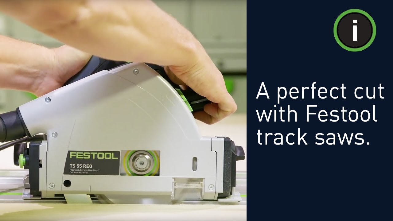 Festool Track saws: A perfect cut is a cut you only have to make once
