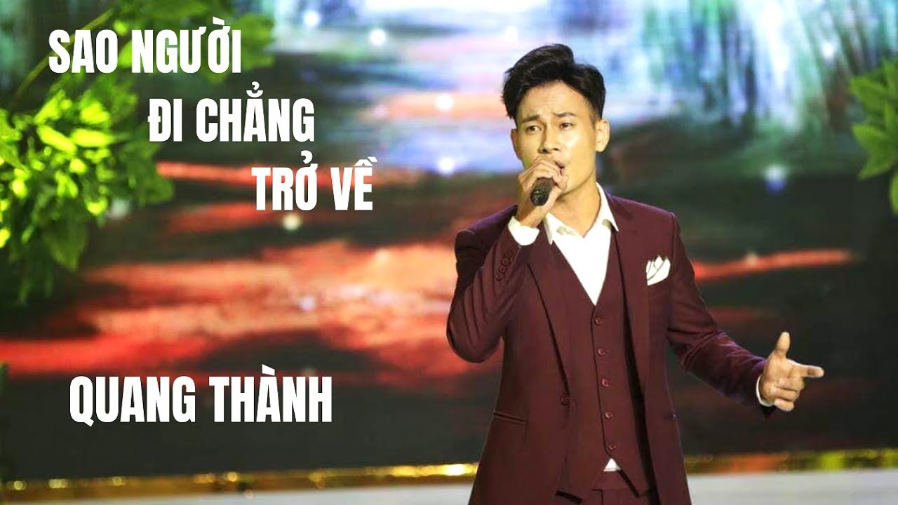 SAO NGƯỜI ĐI CHẲNG TRỞ VỀ SÁNG TÁC LÊ ĐÌNH PHƯƠNG SINGER QUANG THÀNH  DÂN CA HUẾ TRỮ TÌNH