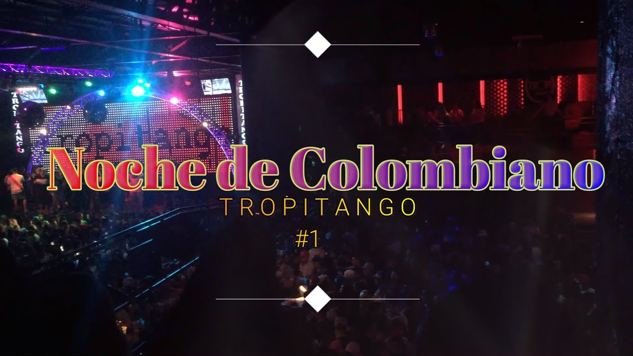 TROPI NOCHE COLOMBIANA #1 #2023