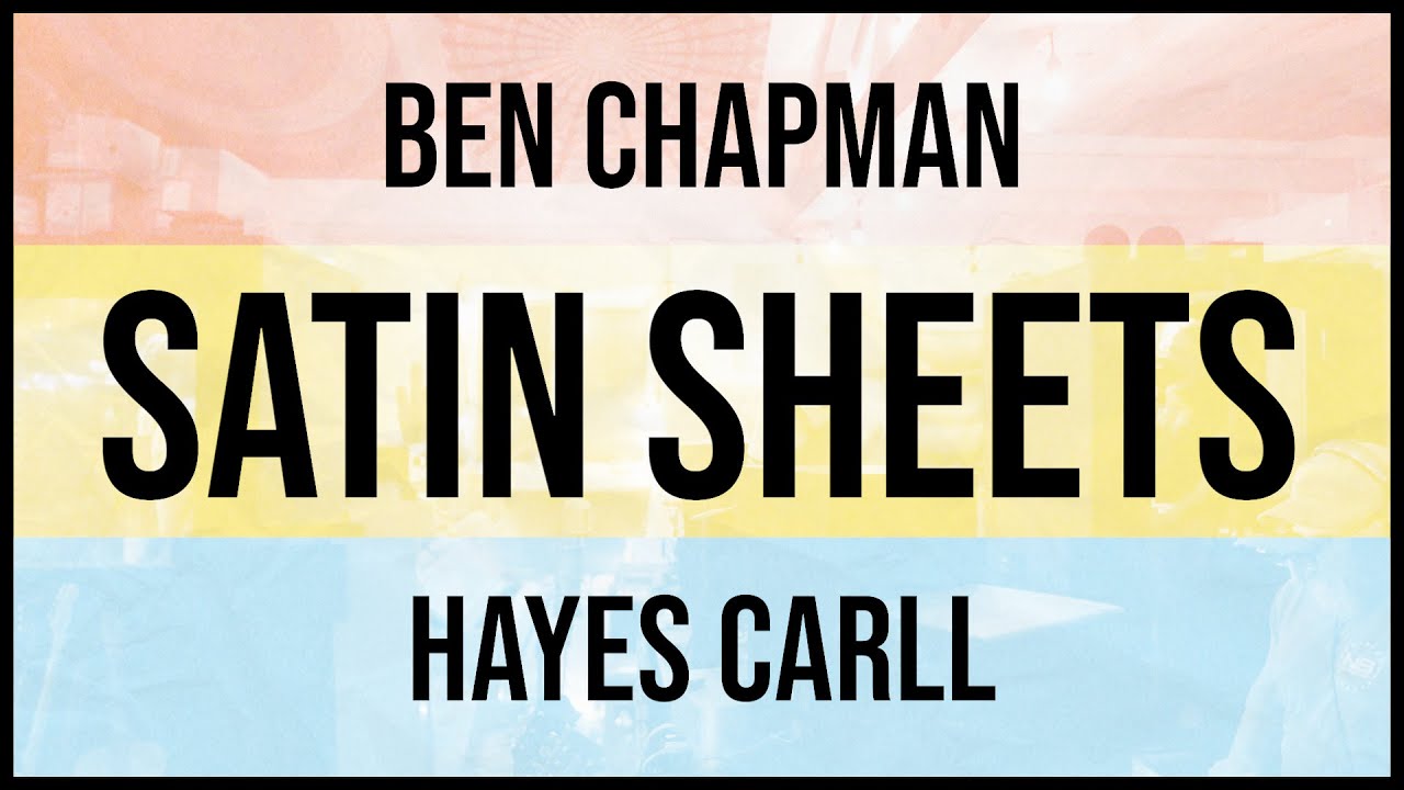 Ben Chapman, Hayes Carll - Satin Sheets (Visualizer)