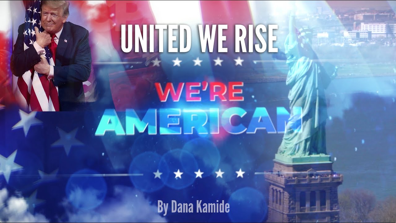 TRUMP SONG! United We Rise, We're American by Dana Kamide, 2025 Grammy Nominee