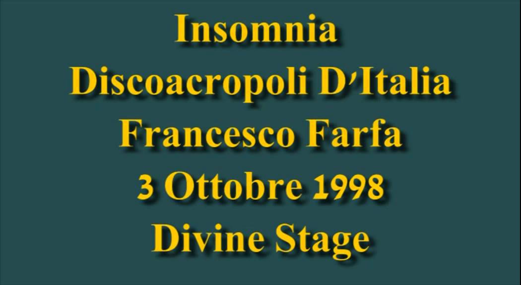 Insomnia Discoacropoli D'Italia - Francesco Farfa - Divine Stage - 1998