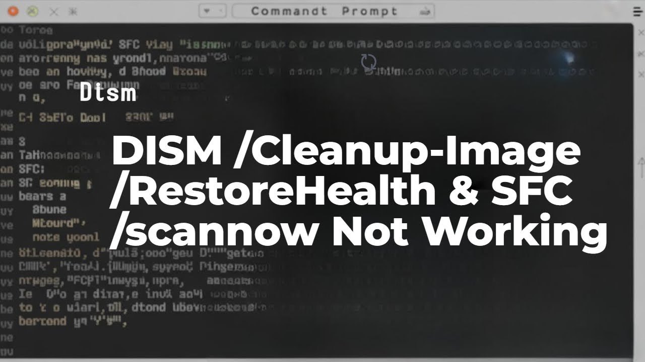 DISM /Cleanup-Image /RestoreHealth & SFC /scannow Not Working Windows [FIXED]