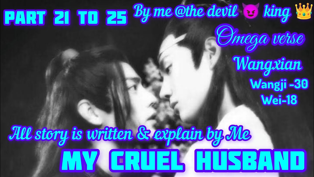 my cruel husband part 21 to 25 #fanfiction #blseries #wangxianfanfictionhindiexplaind #wangxian #bl