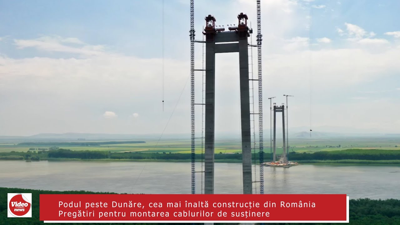 Spectaculos! Podul peste Dunăre, &icirc;nălțime record &icirc;n Rom&acirc;nia