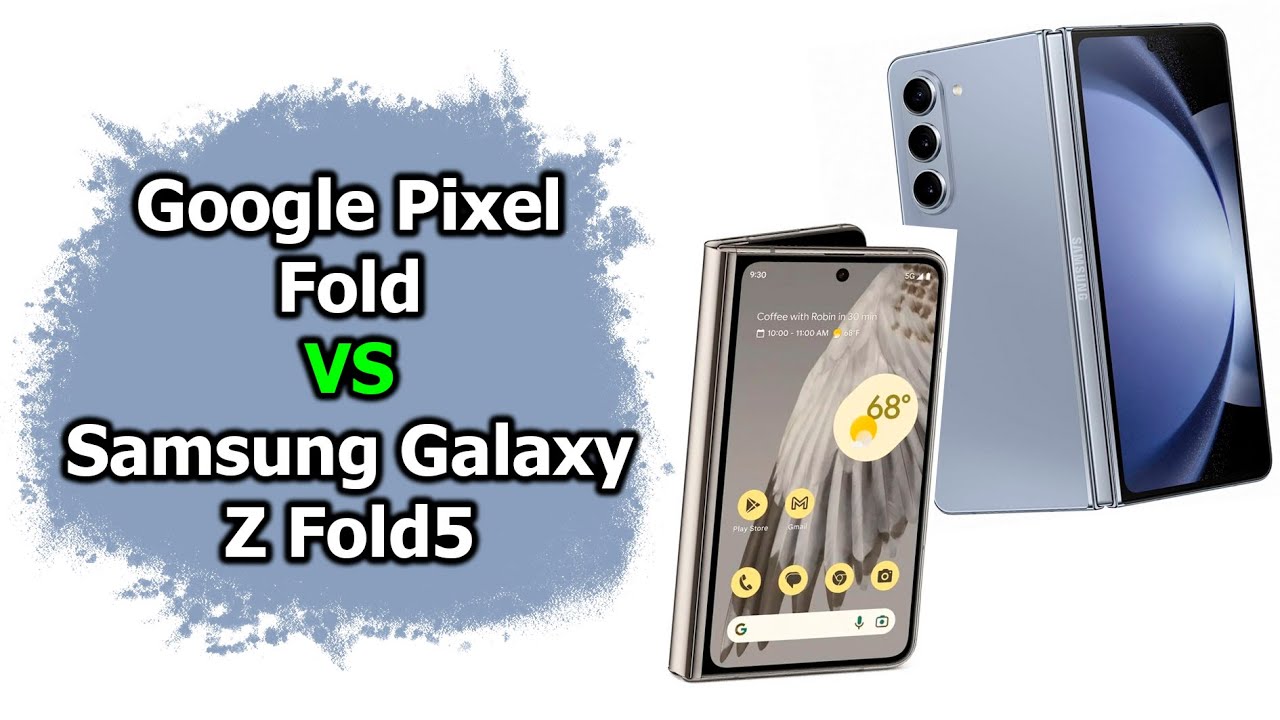 Сравнение Google Pixel Fold с Samsung Galaxy Z Fold5