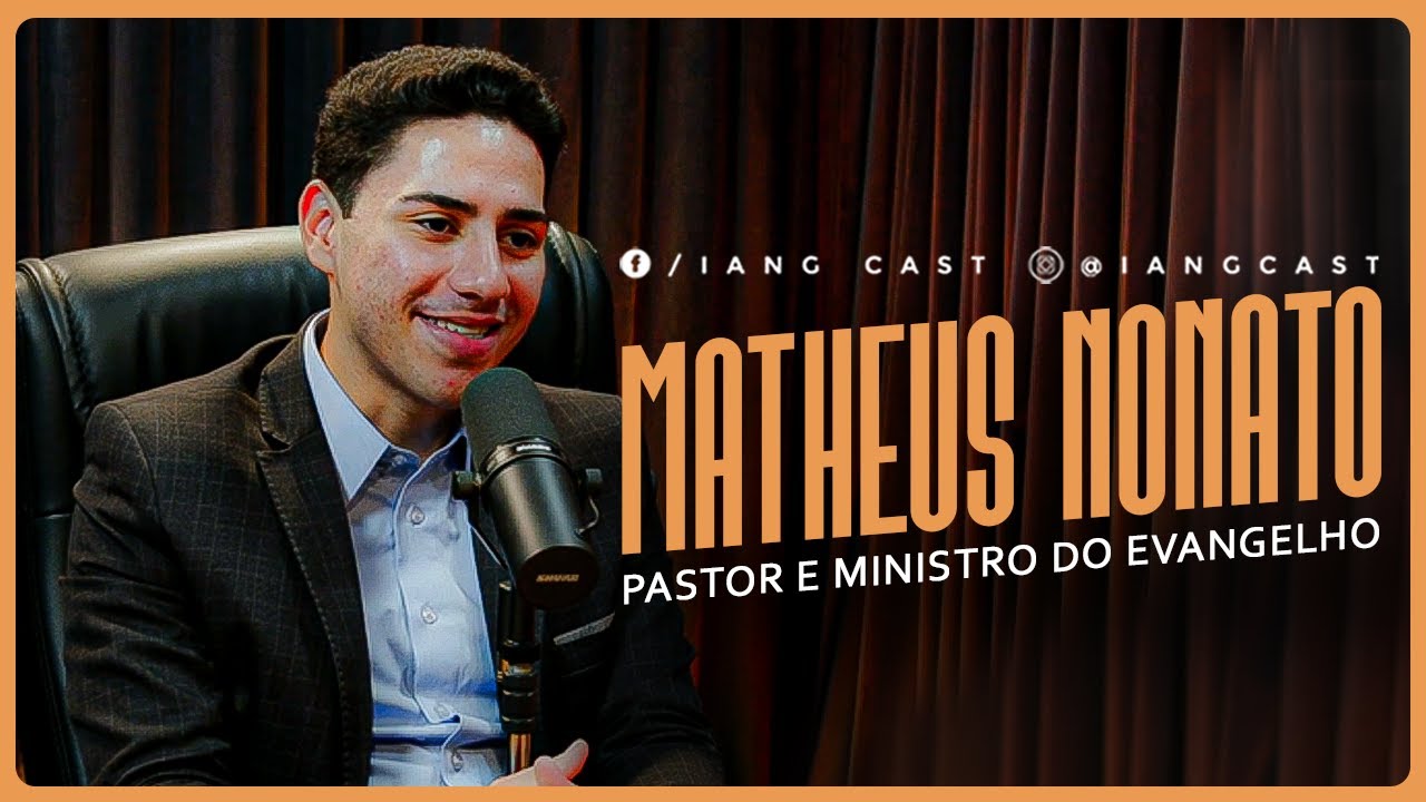 QUEM NÃO PERDOA, ADOECE! - MATHEUS NONATO NO IANG CAST