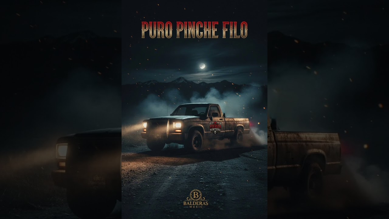 Puro Pinche Filo - Fuerza Norteña 