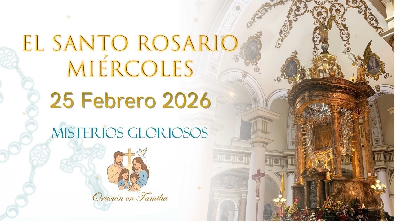 Rosario de Hoy Miércoles 25 Febrero – Misterios Gloriosos | Oración Poderosa de Paz y Luz