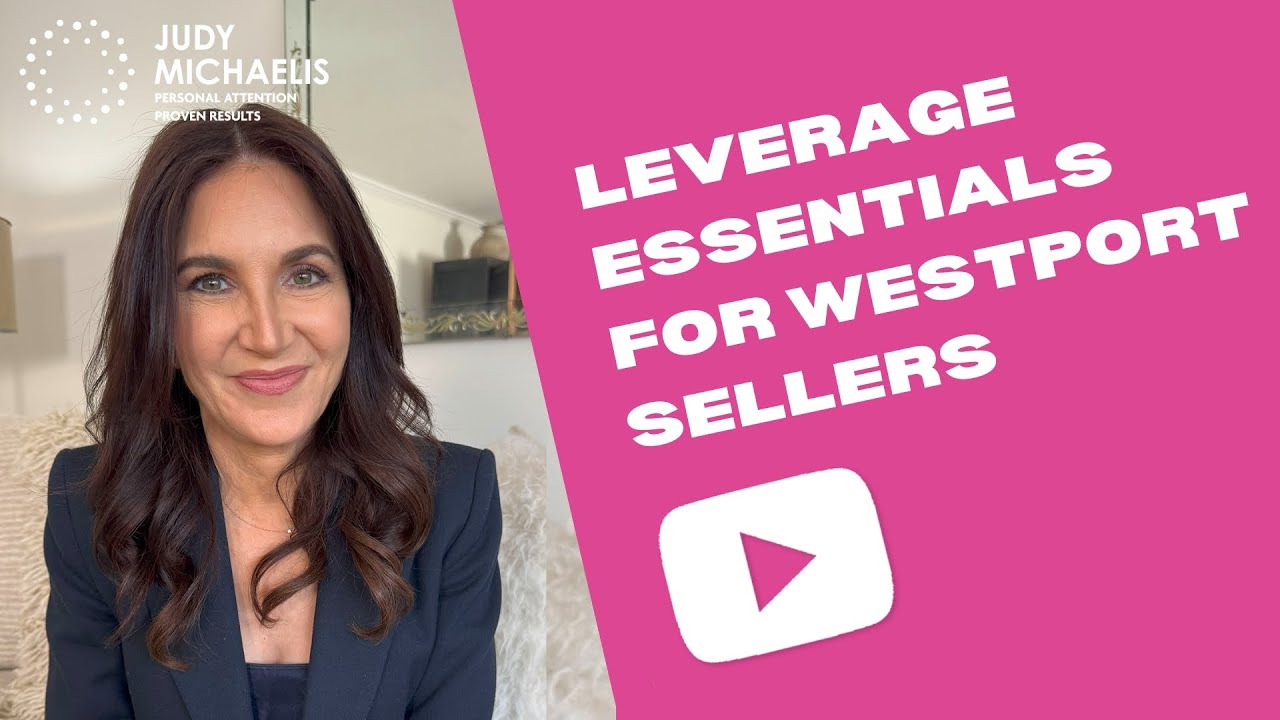 Westport, CT Homeowners: Leverage Essentials for Westport Sellers