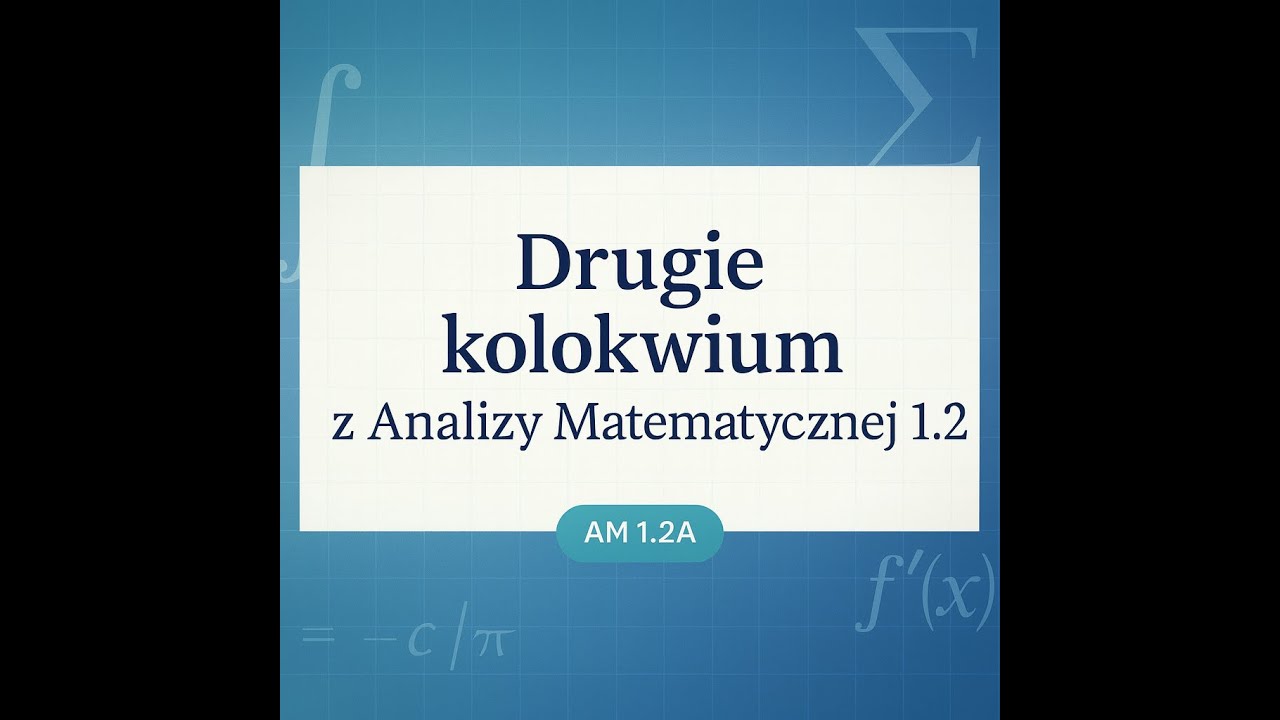[Analiza matematyczna] Rozwiązanie drugiego kolokwium z AM na Politechnice Warszawskiej