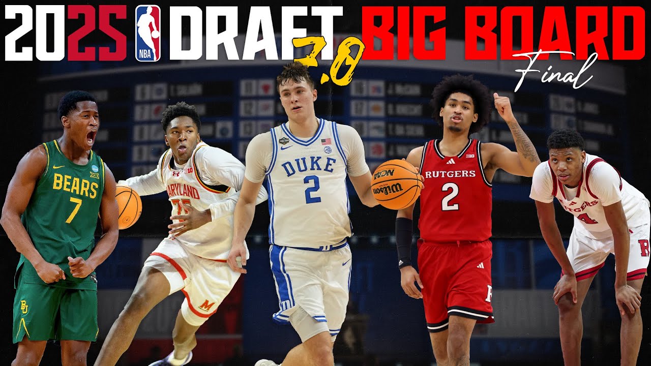 2025 NBA Draft Big Board 7.0 | Final!