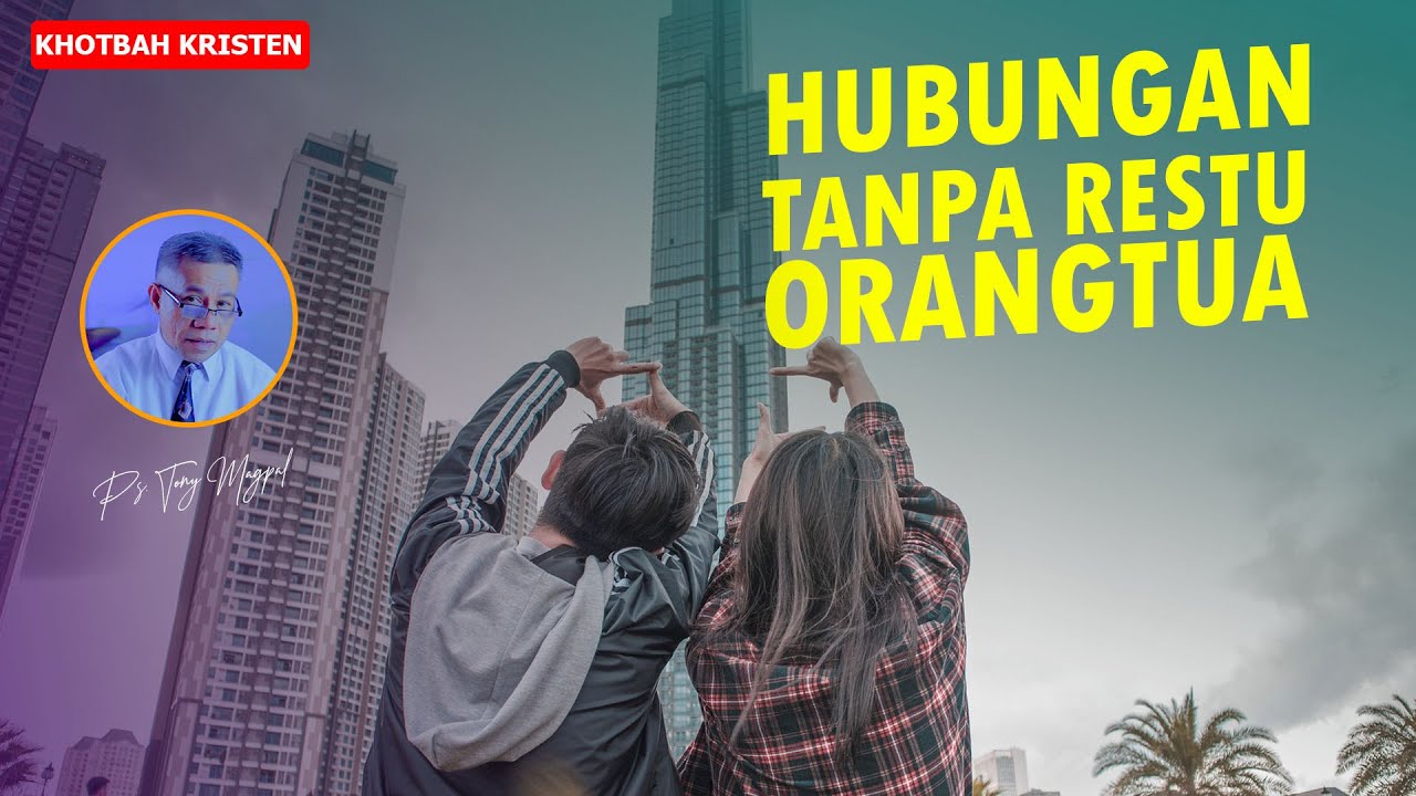 Khotbah Kristen -  Hubungan Tanpa Restu Orangtua | Ps. Tony Magpal