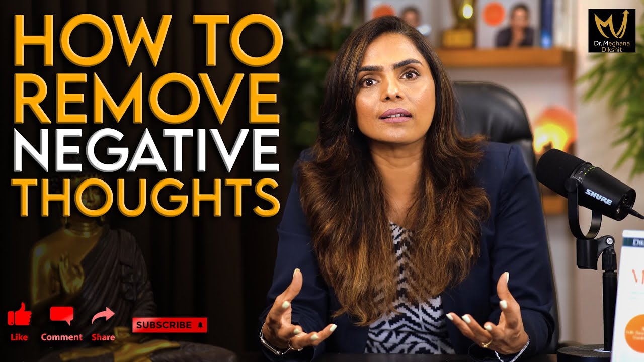 How To Remove Negative Thoughts by Dr. Meghana Dikshit | English