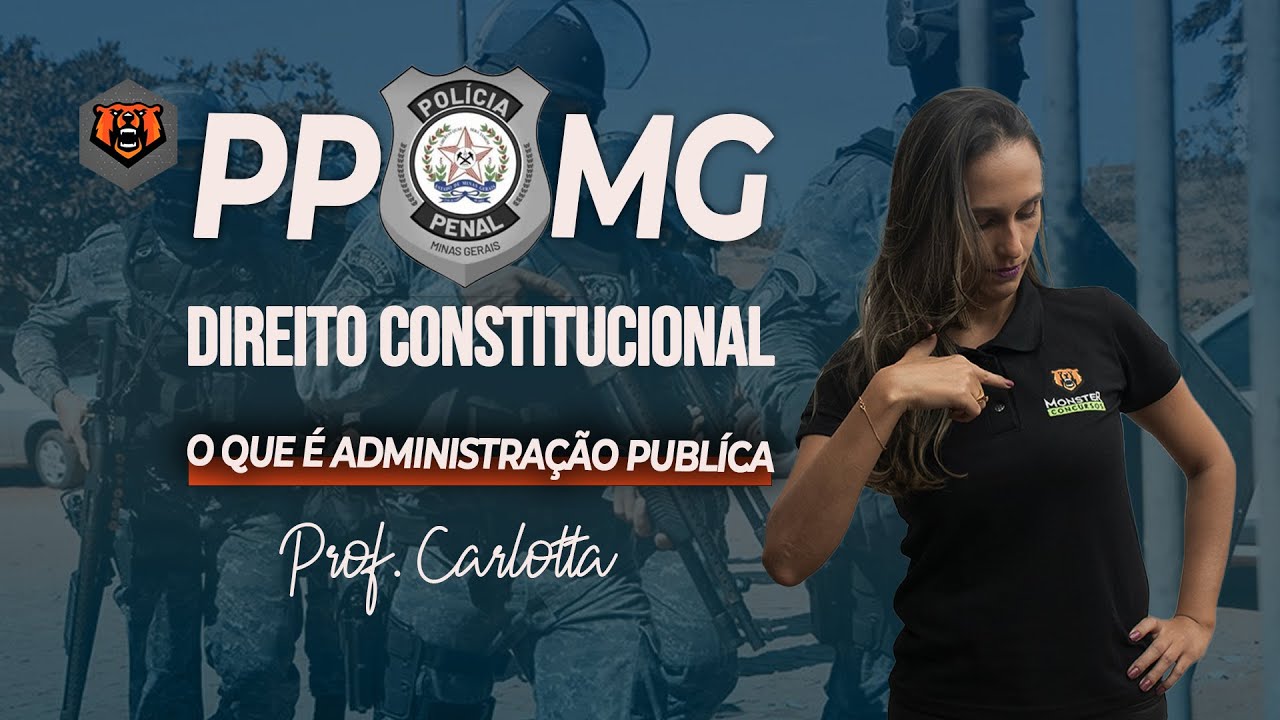 Concurso Polícia Penal MG - Direito constitucional - O que é Administração Pública