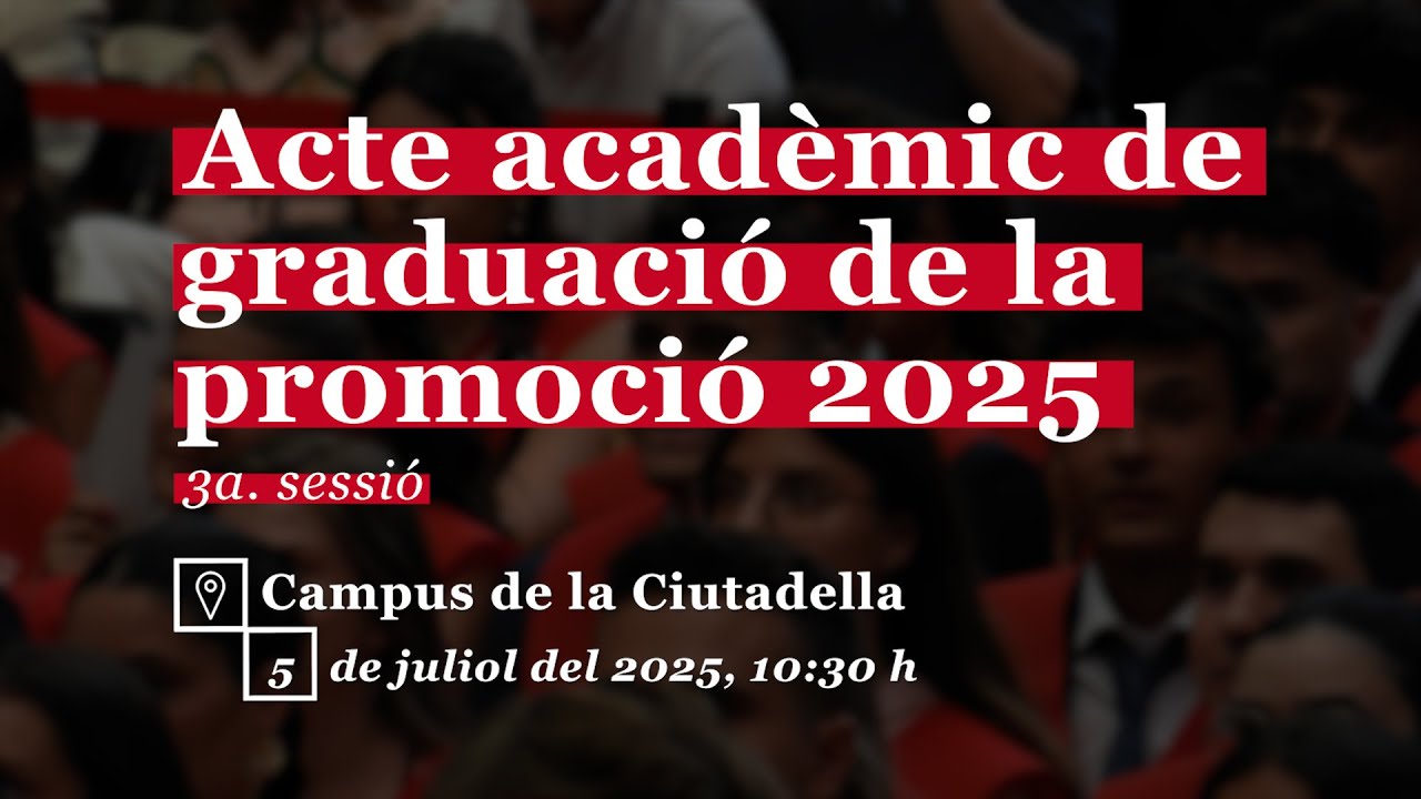 Acte Acadèmic de Graduació de la promoció 2025. Tercera sessió
