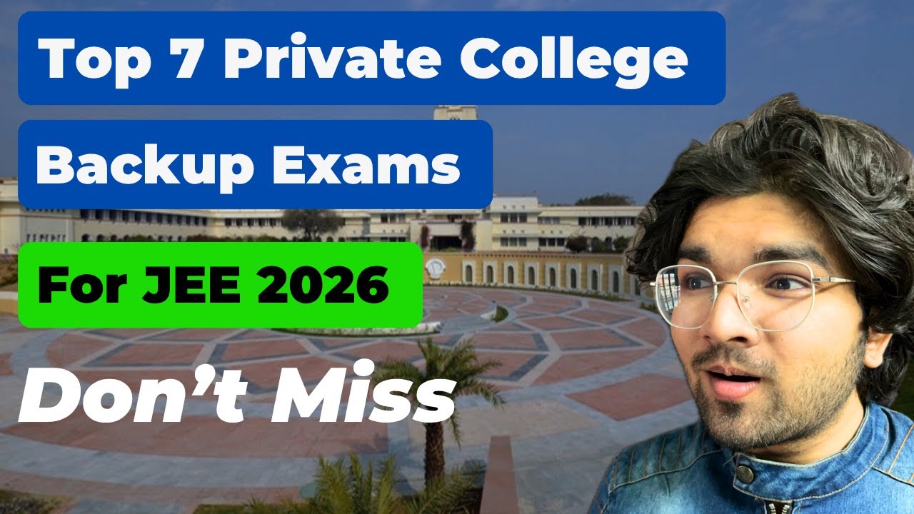 Top 7 Private College Backup Exams for JEE 2026 | Best Alternatives for Every Aspirant