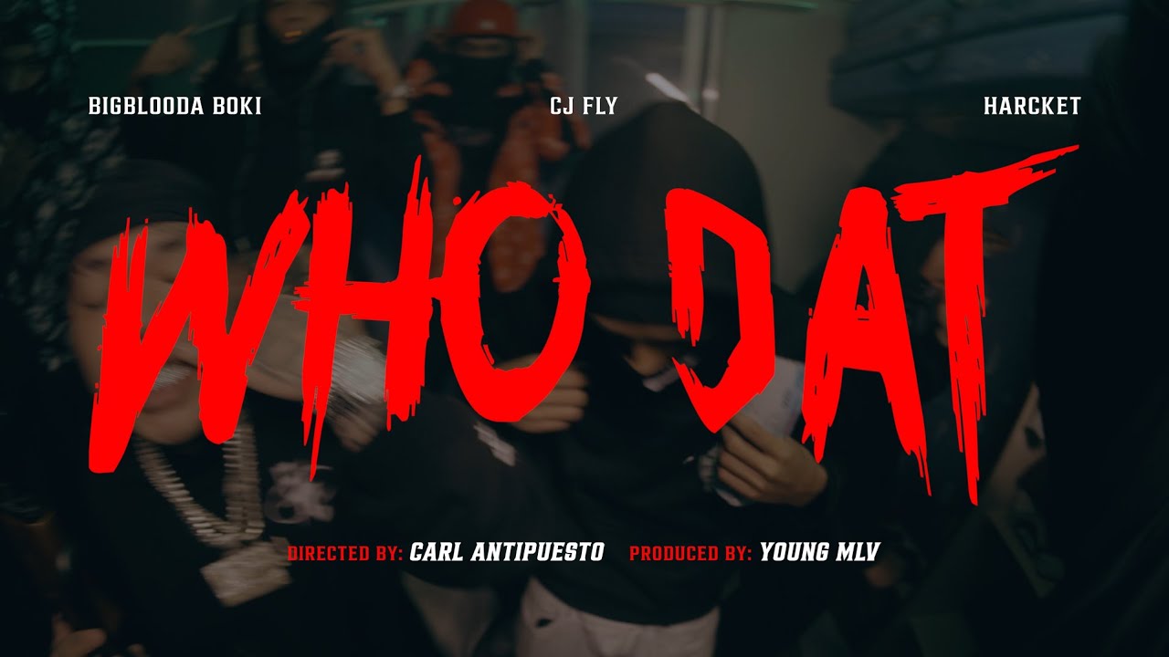 Big Blooda Boki , CJ Fly & Harcket - WHODAT? (Official Music Video)