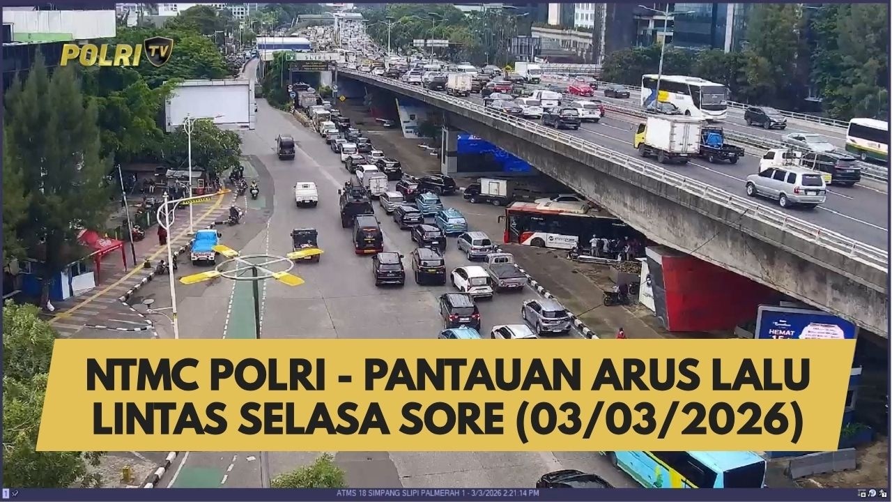 NTMC POLRI - PANTAUAN ARUS LALU LINTAS SELASA SORE (03/03/2026)