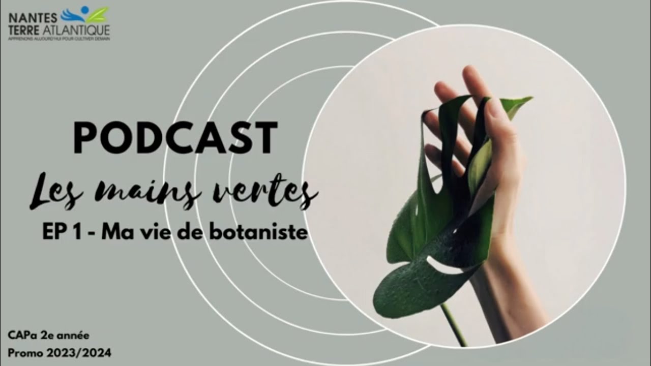 PODCAST - Les mains vertes EP 1 - Ma vie de botaniste