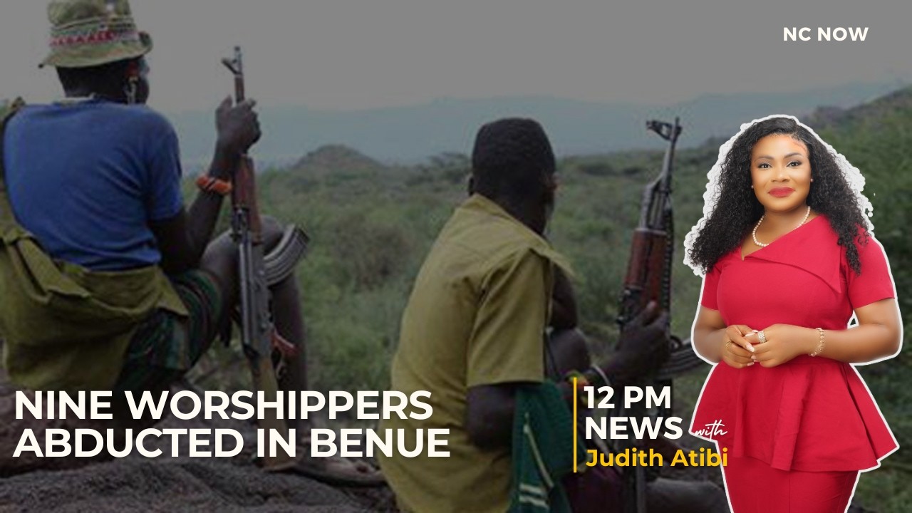 Nine Worshippers Adopted in Benue | Nigeria Senate Reopens E-Transmission Debate