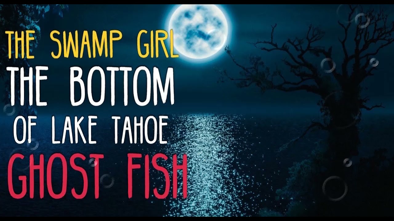 Hmong Scary Fishing Stories-The Swamp Girl/The Bottom of Lake Tahoe/Ghost Fish