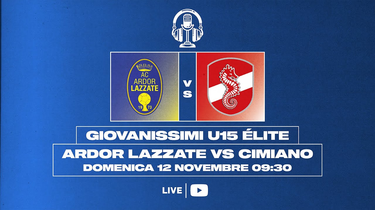 ARDOR LAZZATE - CIMIANO | GIOVANISSIMI U15 ÈLITE | 8° GIORNATA