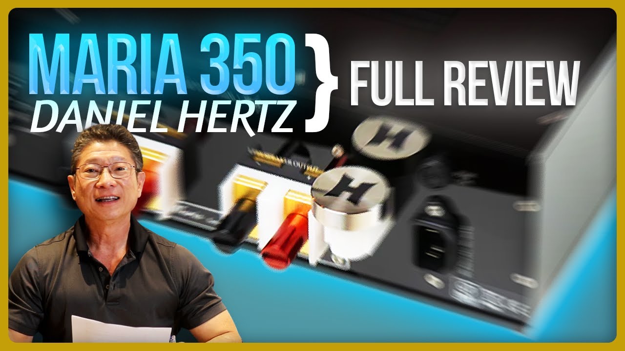 Daniel Hertz Maria 350 Integrated Amplifier Review Part 1
