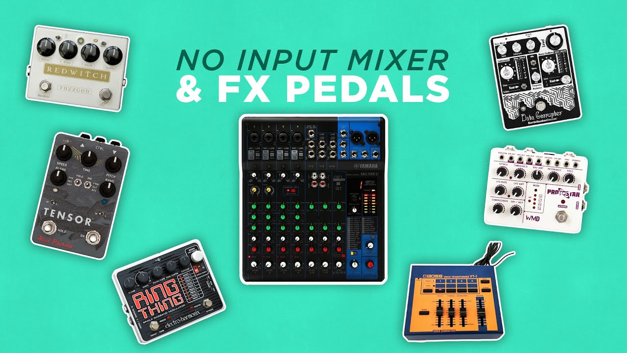 No Input Mixer & Effect Pedals &mdash; Exploring Feedback & FX