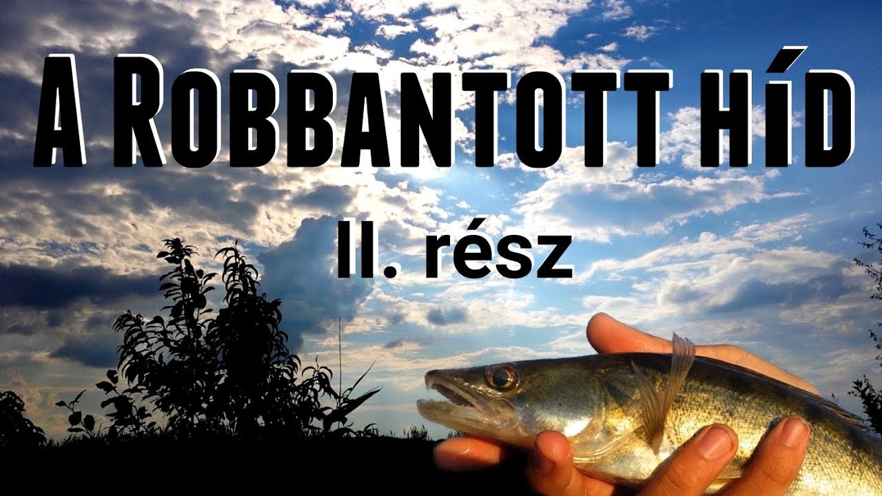 A Robbantott híd nyomában - 2. rész