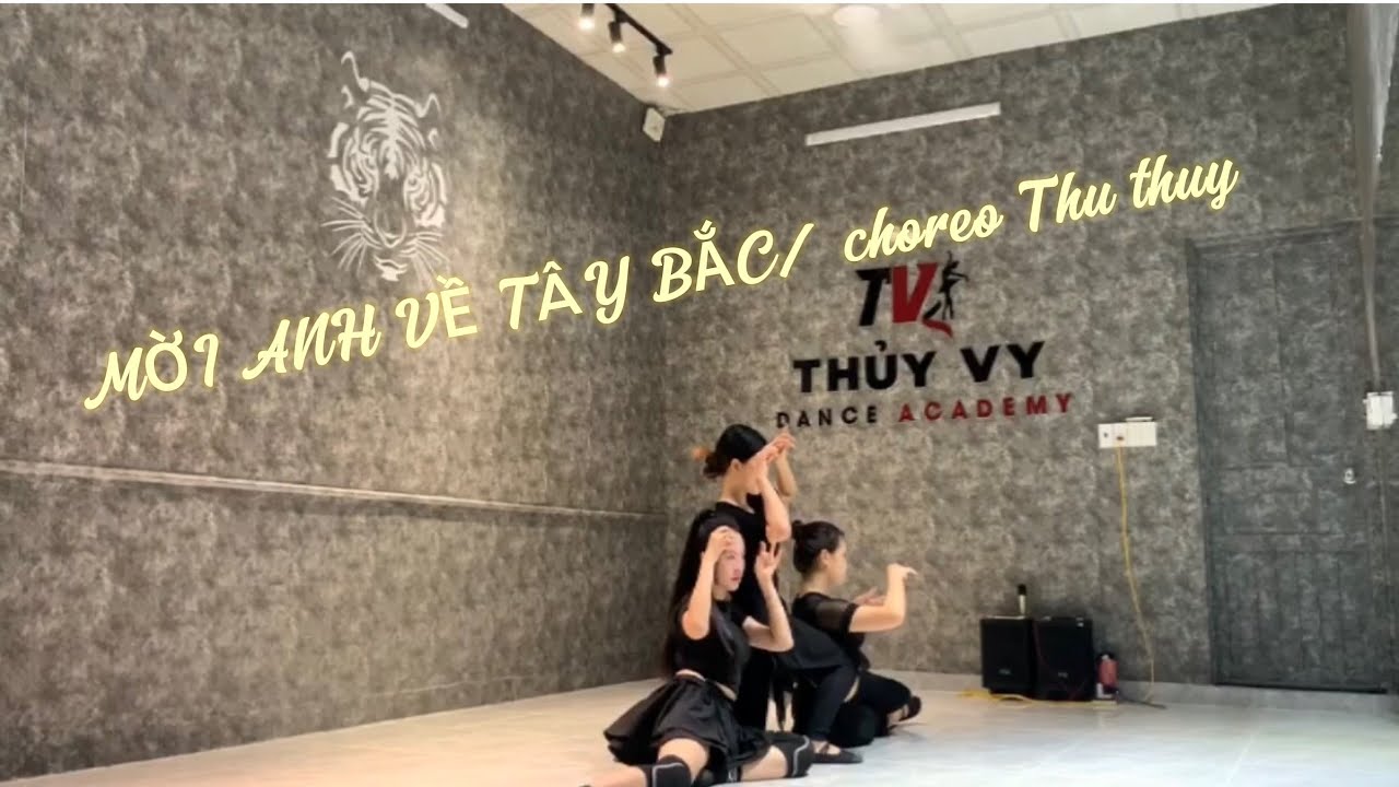 Múa: Mời Anh về Tây Bắc/full tổ hợp/ Choreo Thu Thuỷ