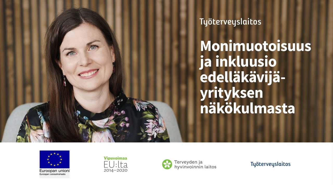 Monimuotoisuus ja inkluusio edell&auml;k&auml;vij&auml;yrityksen n&auml;k&ouml;kulmasta