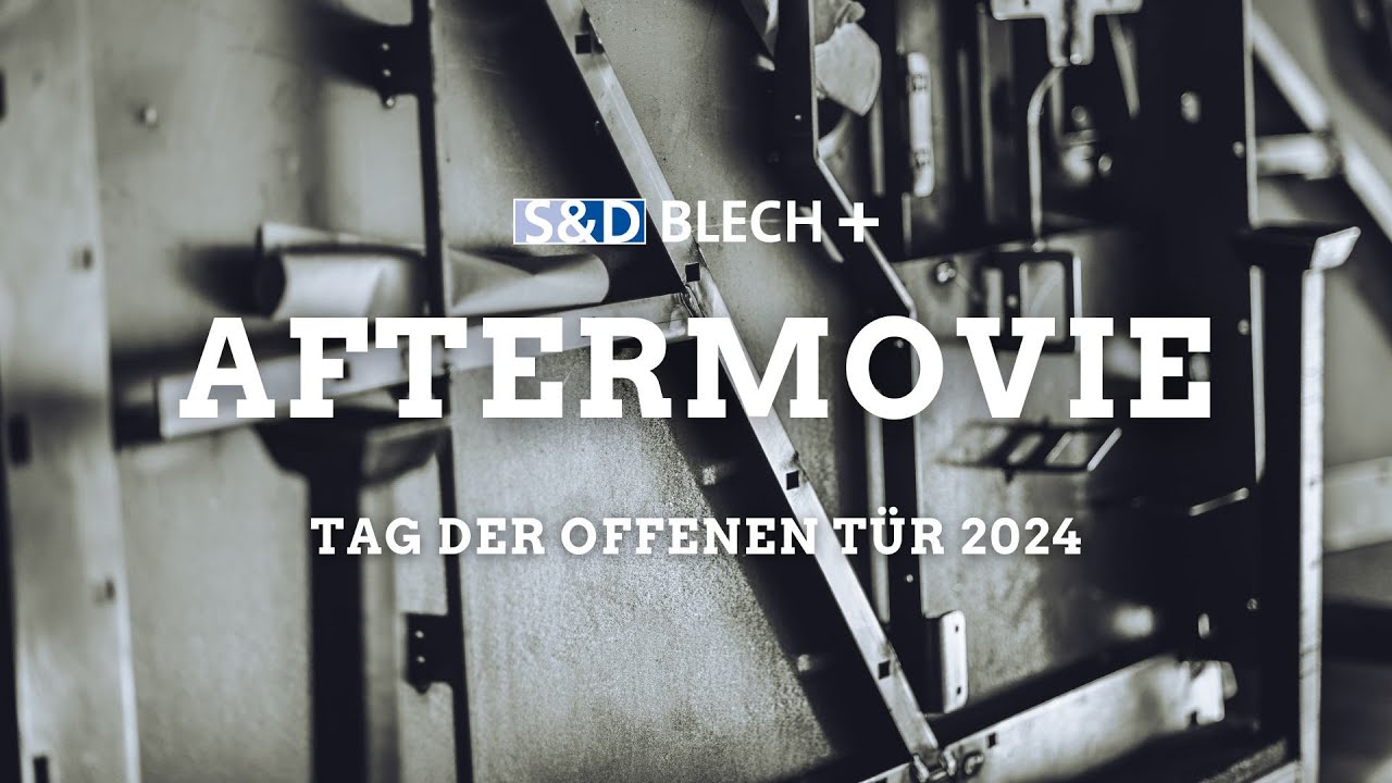 Aftermovie – Tag der offenen Tür bei S&D Blechtechnologie