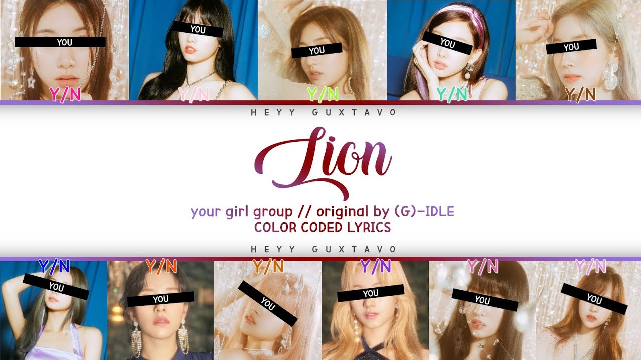 YOUR GIRL GROUP (11 MEMBERS) - SONG [LION] by • (G)I-DLE // Color Coded Lyrics (HAN/ROM/PT-BR)