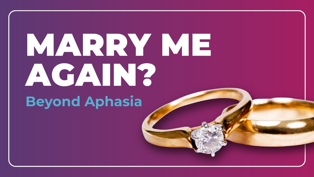 #184 Would You Marry Me Again? Aphasia changes more than words. It changes marriage.