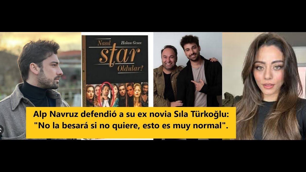 Alp Navruz defendió a su ex novia Sıla Türkoğlu: 