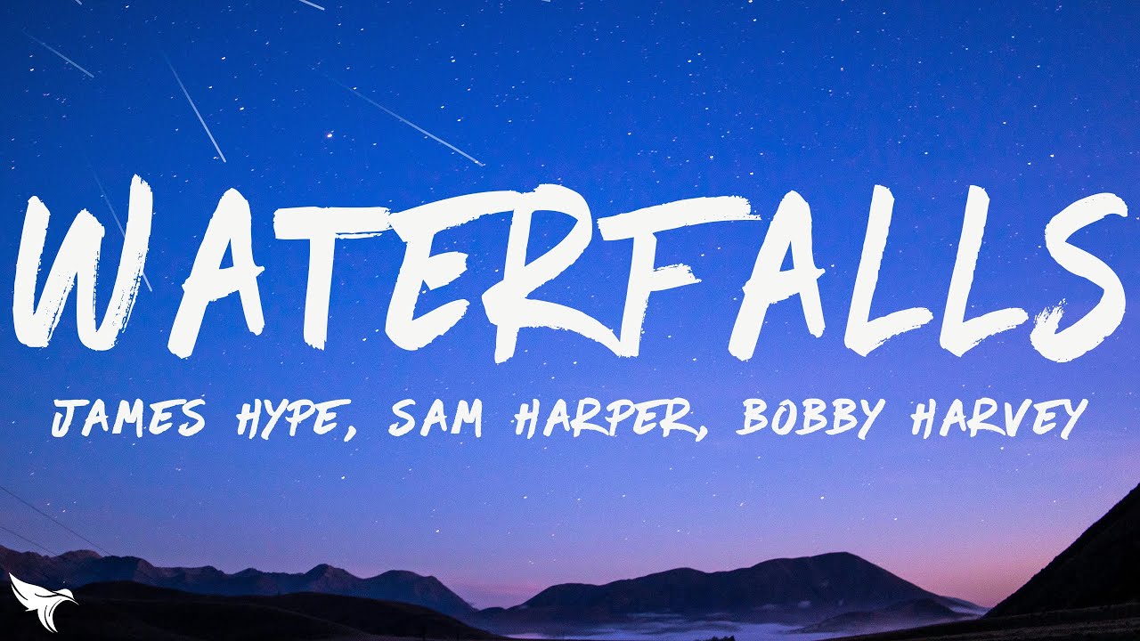 James Hype - Waterfalls (Lyrics) feat. Sam Harper & Bobby Harvey