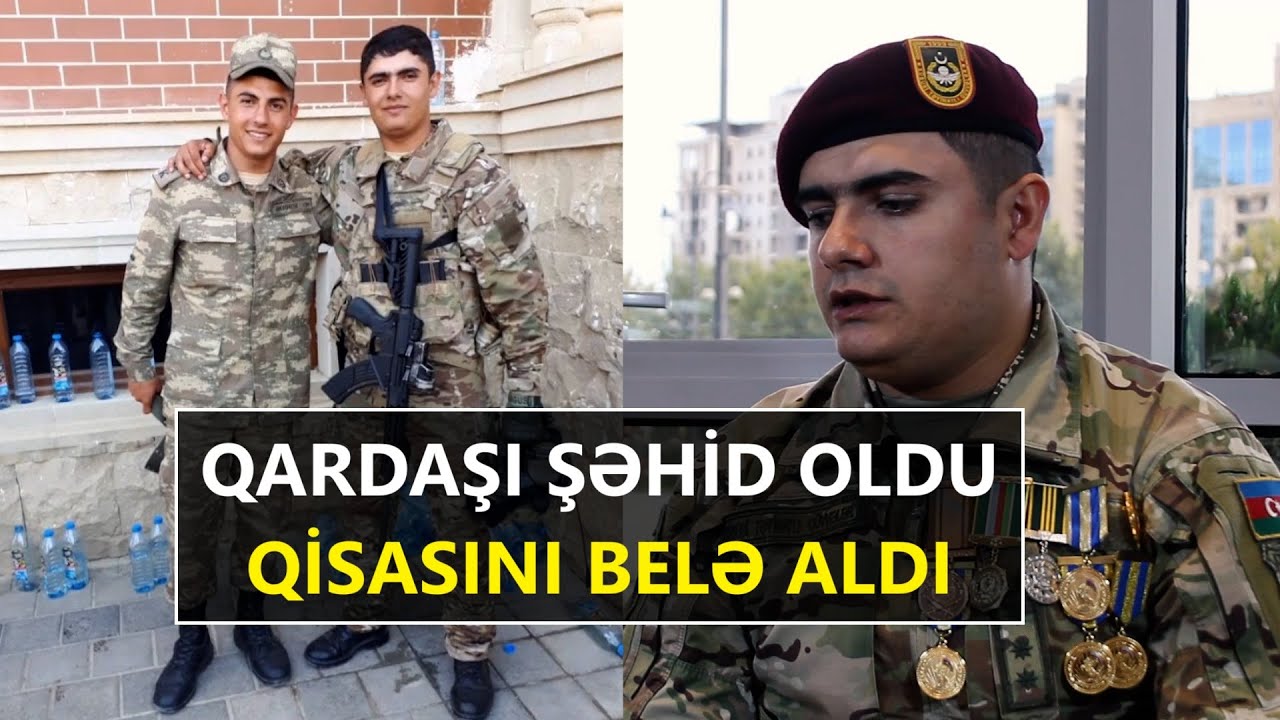 Döyüş meydanında şəhid olan qardaşının qisasını belə aldı