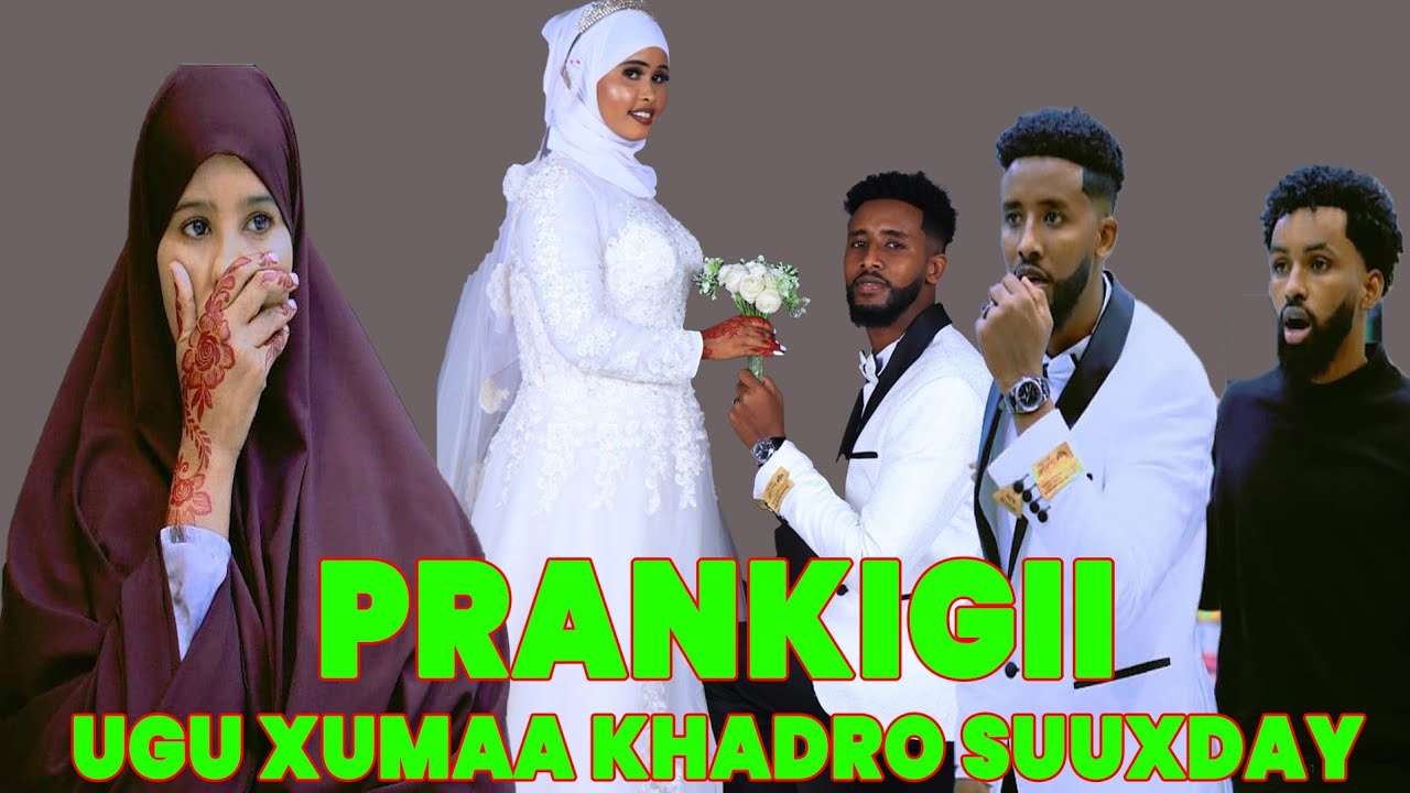 KHADRO OOHIN AFKA FURATAY OO SUUXDAY MARKII AAN PRANK AROOS AH KU SAMEYAY 💔