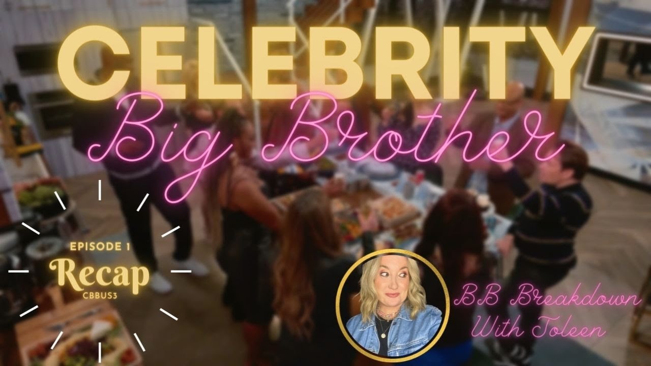Celebrity Big Brother Season 3 Episode 1 Recap | #CBBUS3 Breakdown With Joleen