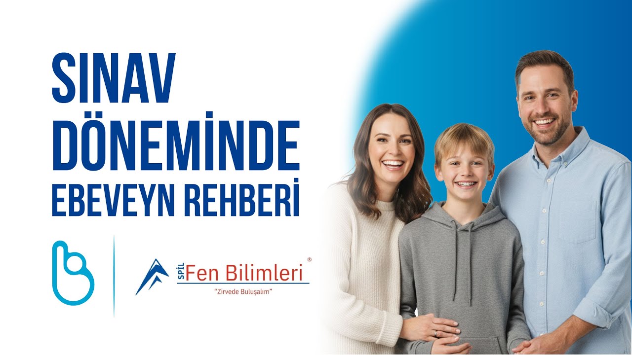 Spil Fen Bilimleri   Sınav Döneminde Ebeveyn Rehberi 26.12.2025