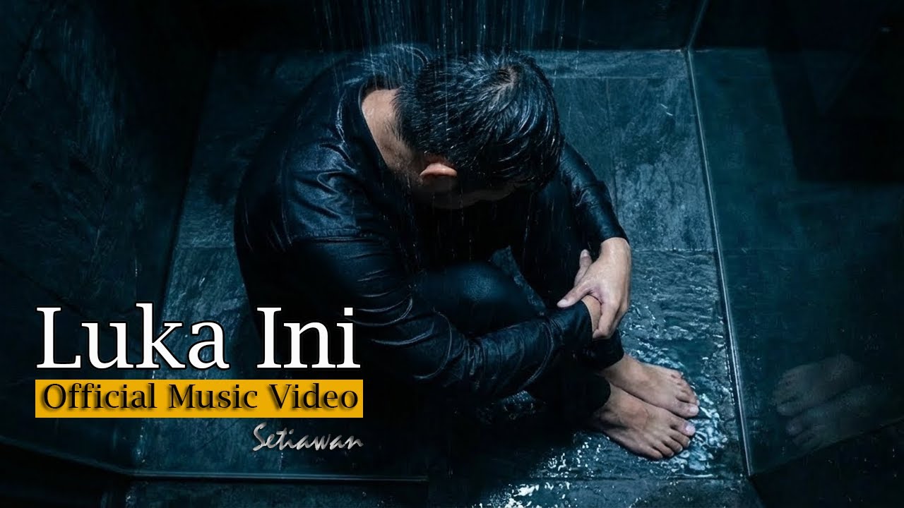 Setiawan - Luka Ini (Official Music Video) | Trilogi Perjalanan Cinta Part 1