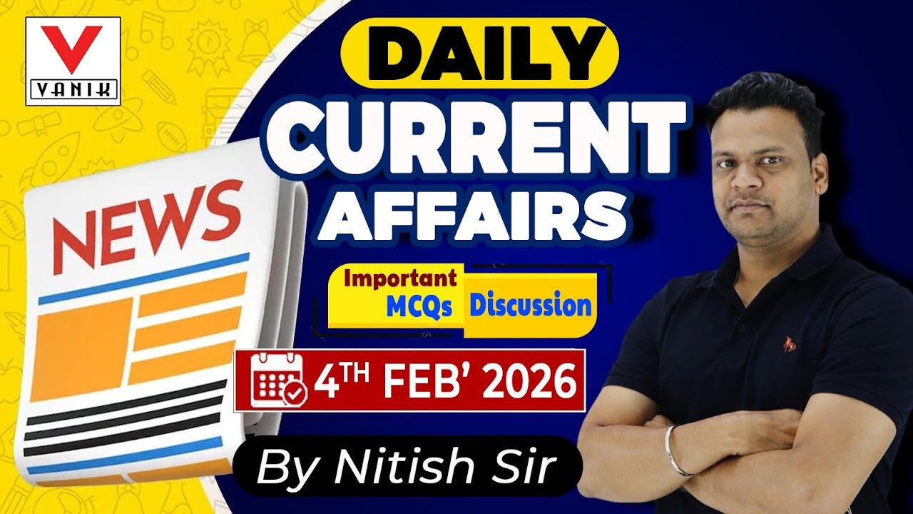 Daily Current Affairs News & Top MCQs Discussion | 04th February 2026 | By Nitish Sir 